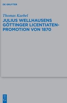 Julius Wellhausens Göttinger Licentiaten-Promotion von 1870