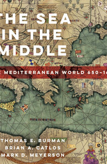 The Sea in the Middle: The Mediterranean World, 650–1650