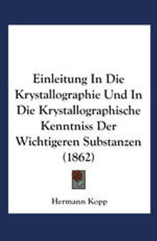 Einleitung in die Krystallographie und in die Krystallographische Kenntniss der Wichtigeren Substanzen