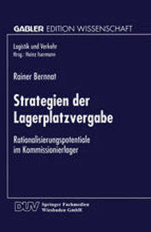 Strategien der Lagerplatzvergabe: Rationalisierungspotentiale im Kommissionierlager