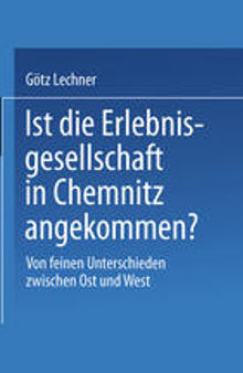 Ist die Erlebnisgesellschaft in Chemnitz angekommen?: Von feinen Unterschieden zwischen Ost und West