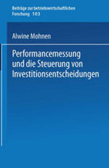 Performancemessung und die Steuerung von Investitionsentscheidungen