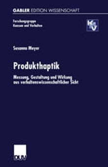 Produkthaptik: Messung, Gestaltung und Wirkung aus verhaltenswissenschaftlicher Sicht