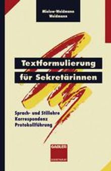 Textformulierung für Sekretärinnen: Sprach- und Stillehre Korrespondenz Protokollführung