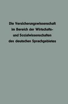 Die Versicherungswissenschaft im Bereich der Wirtschafts- und Sozialwissenschaften des deutschen Sprachgebietes