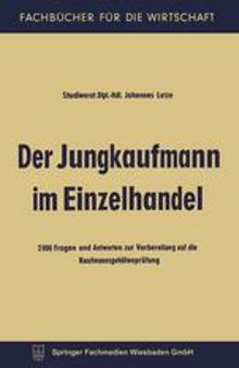 Der Jungkaufmann im Einzelhandel: 2000 Fragen und Antworten zur Vorbereitung auf die Kaufmannsgehilfenprüfung