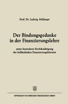 Der Bindungsgedanke in der Finanzierungslehre: unter besonderer Berücksichtigung der holländischen Finanzierungsliteratur