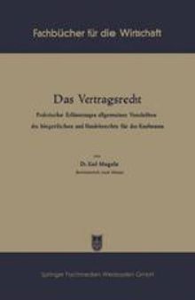 Das Vertragsrecht: Praktische Erläuterungen allgemeiner Vorschriften des bürgerlichen und Handelsrechts für den Kaufmann