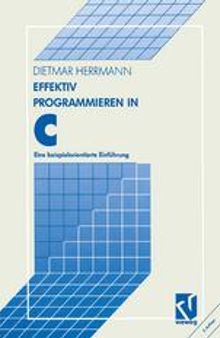 Effektiv Programmieren in C: Eine beispielorientierte Einführung