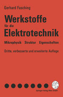 Werkstoffe für die Elektrotechnik: Mikrophysik Struktur Eigenschaften