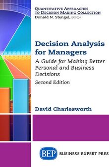 Decision Analysis for Managers: A Guide for Making Better Personal and Business Decisiones