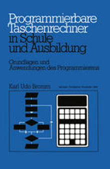 Programmierbare Taschenrechner in Schule und Ausbildung: Grundlagen und Anwendungen des Programmierens