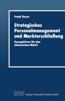 Strategisches Personalmanagement und Markterschließung: Perspektiven für den chinesischen Markt