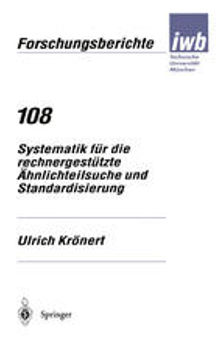 Systematik für die rechnergestützte Ähnlichteilsuche und Standardisierung