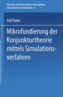 Mikrofundierung der Konjunkturtheorie mittels Simulationsverfahren