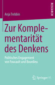 Zur Komplementarität des Denkens: Politisches Engagement von Foucault und Bourdieu