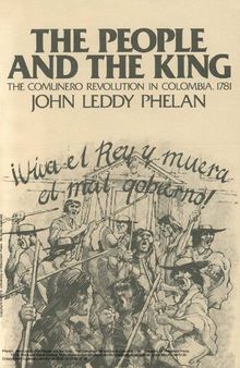 The People and the King - The Comunero Revolution in Colombia, 1781