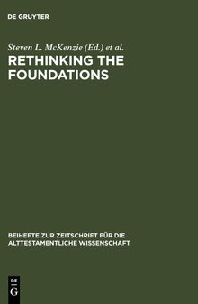 Rethinking the Foundations: Historiography in the Ancient World and in the Bible. Essays in Honour of John Van Seters