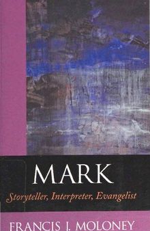 Mark: Storyteller, Interpreter, Evangelist