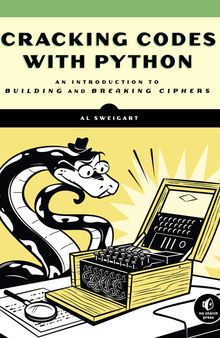 Cracking Codes with Python: An Introduction to Building and Breaking Ciphers (Supplementary Materials)