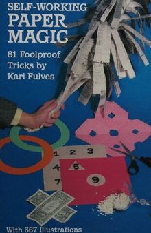 Self-Working Paper Magic: 81 Foolproof Tricks (Dover Magic Books)