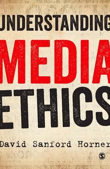 Understanding Media Ethics