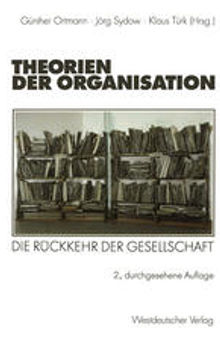 Theorien der Organisation: Die Rückkehr der Gesellschaft