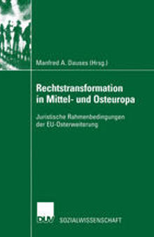 Rechtstransformation in Mittel- und Osteuropa: Juristische Rahmenbedingungen der EU-Osterweiterung