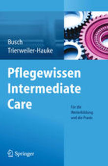 Pflegewissen Intermediate Care: Für die Weiterbildung und die Praxis