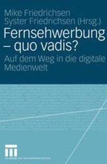 Fernsehwerbung — quo vadis?: Auf dem Weg in die digitale Medienwelt