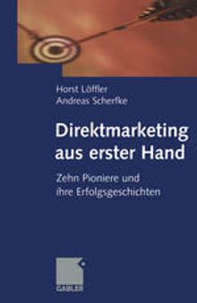 Direktmarketing aus erster Hand: Zehn Pioniere und ihre Erfolgsgeschichten