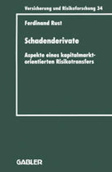 Schadenderivate: Aspekte eines kapitalmarktorientierten Risikotransfers