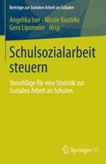 Schulsozialarbeit steuern: Vorschläge für eine Statistik zur Sozialen Arbeit an Schulen