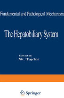 The Hepatobiliary System: Fundamental and Pathological Mechanisms