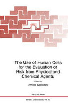 The Use of Human Cells for the Evaluation of Risk from Physical and Chemical Agents