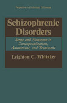 Schizophrenic Disorders: Sense and Nonsense in Conceptualization, Assessment, and Treatment