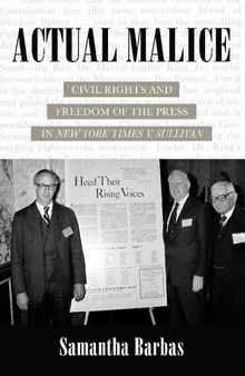 Actual Malice: Civil Rights and Freedom of the Press in New York Times v. Sullivan