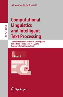 Computational Linguistics and Intelligent Text Processing: 20th International Conference, CICLing 2019 La Rochelle, France, April 7–13, 2019 Revised Selected Papers, Part I