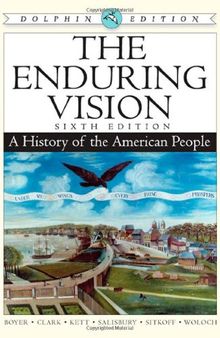 The Enduring Vision: A History of the American People