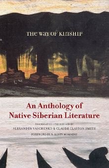 The Way of Kinship: An Anthology of Native Siberian Literature