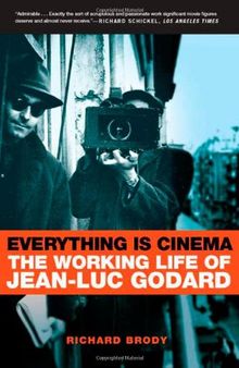 Everything Is Cinema: The Working Life of Jean-Luc Godard