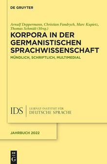 Korpora in der germanistischen Sprachwissenschaft: Mündlich, schriftlich, multimedial