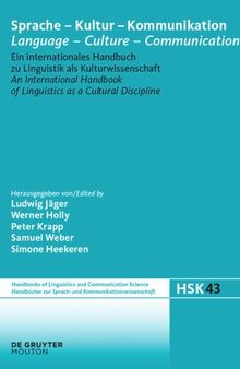 Sprache - Kultur - Kommunikation / Language - Culture - Communication: Ein internationales Handbuch zu Linguistik als Kulturwissenschaft / An International Handbook of Linguistics as a Cultural Discipline