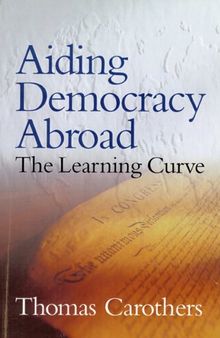 Aiding Democracy Abroad: The Learning Curve