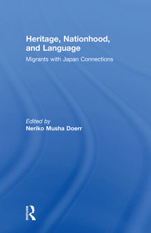 Heritage, Nationhood, and Language: Migrants with Connections to Japan