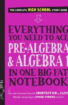 Everything You Need to Ace Pre-Algebra and Algebra I in One Big Fat Notebook (Big Fat Notebooks)