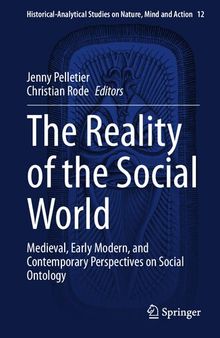 The Reality of the Social World: Medieval, Early Modern, and Contemporary Perspectives on Social Ontology