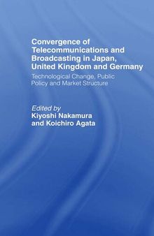 Convergence of Telecommunications and Broadcasting in Japan, United Kingdom and Germany