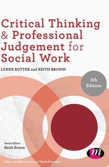 Critical Thinking and Professional Judgement for Social Work