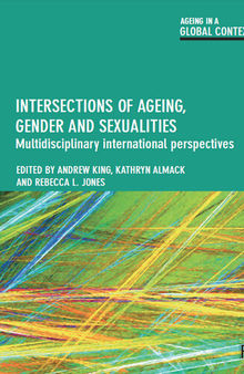 Intersections of Ageing, Gender and Sexualities: Multidisciplinary International Perspectives